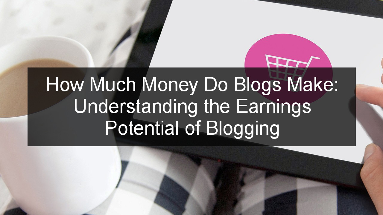 How Much Money Do Blogs Make